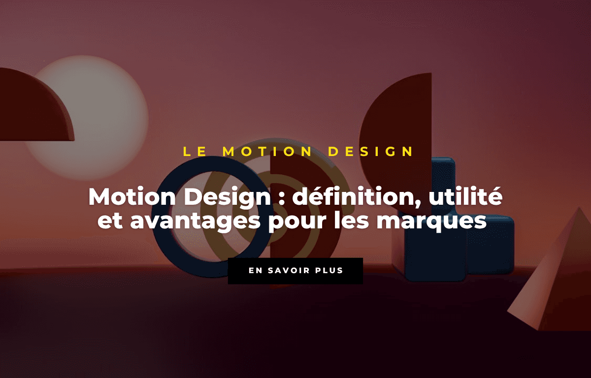 Motion Design : définition, utilité et avantages pour les marques