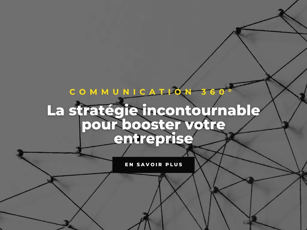 Communication 360° : définition, leviers clés et stratégie complète pour booster votre entreprise